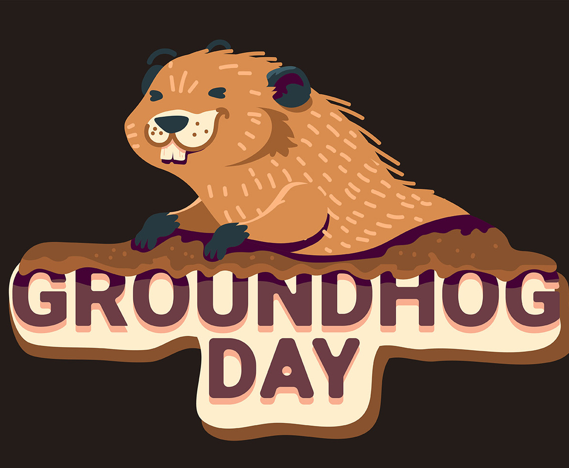 Ground Hog Day