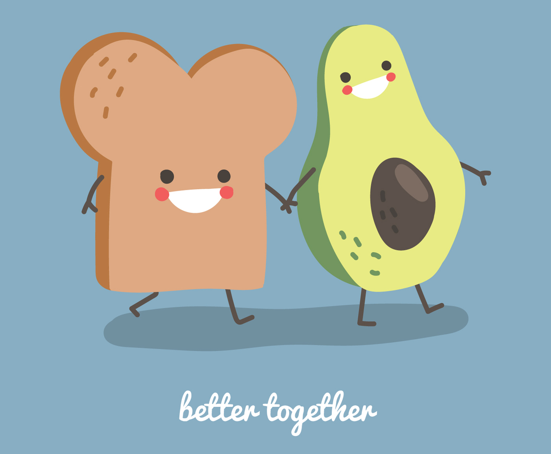Avocado  Toast Are Better Together