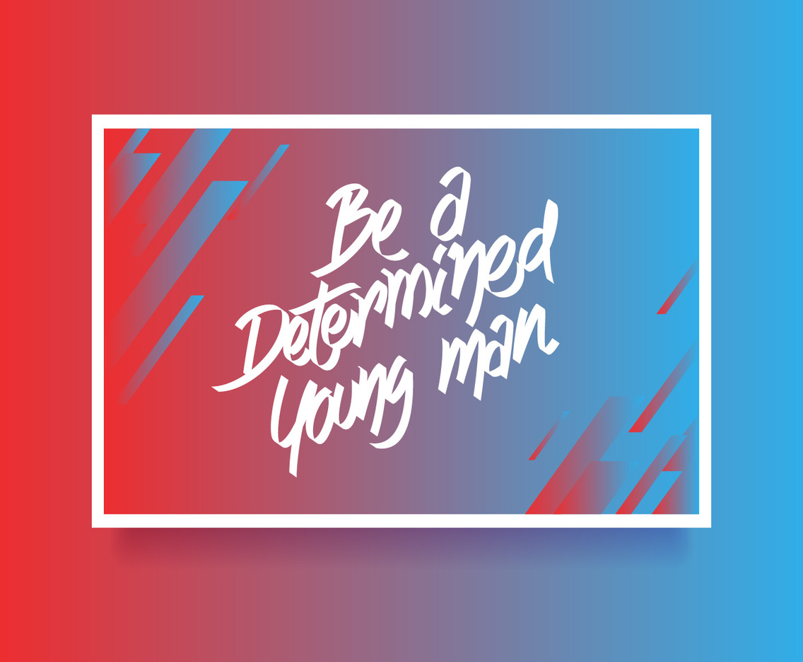 Hand Lettering Be A Determined Young Man Card Of Encouragement Vector