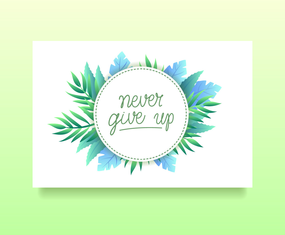 Never Give Up Card Of Encouragement Vector