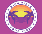 High Tides Good Vibes Label Badge Design
