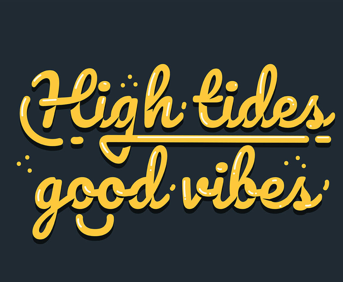 High Tides Good Vibes Lettering