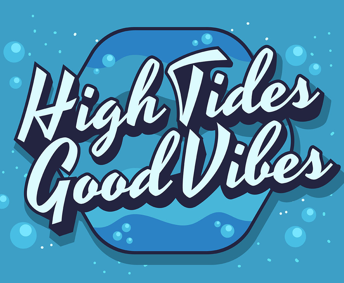 High Tides Good Vibes Lettering.