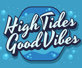 High Tides Good Vibes Lettering.