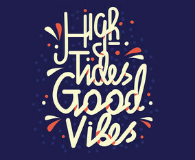 High Tides Good Vibes Lettering