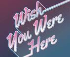 Wish You Were Here Lettering Card
