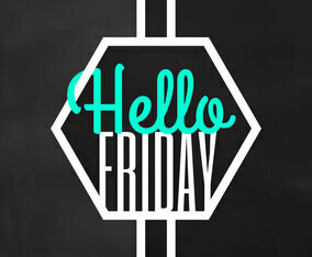 Hello Friday