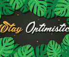 Stay Optimistic Typography Vector
