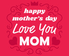 Happy Mothers Day, Love You Mom Card