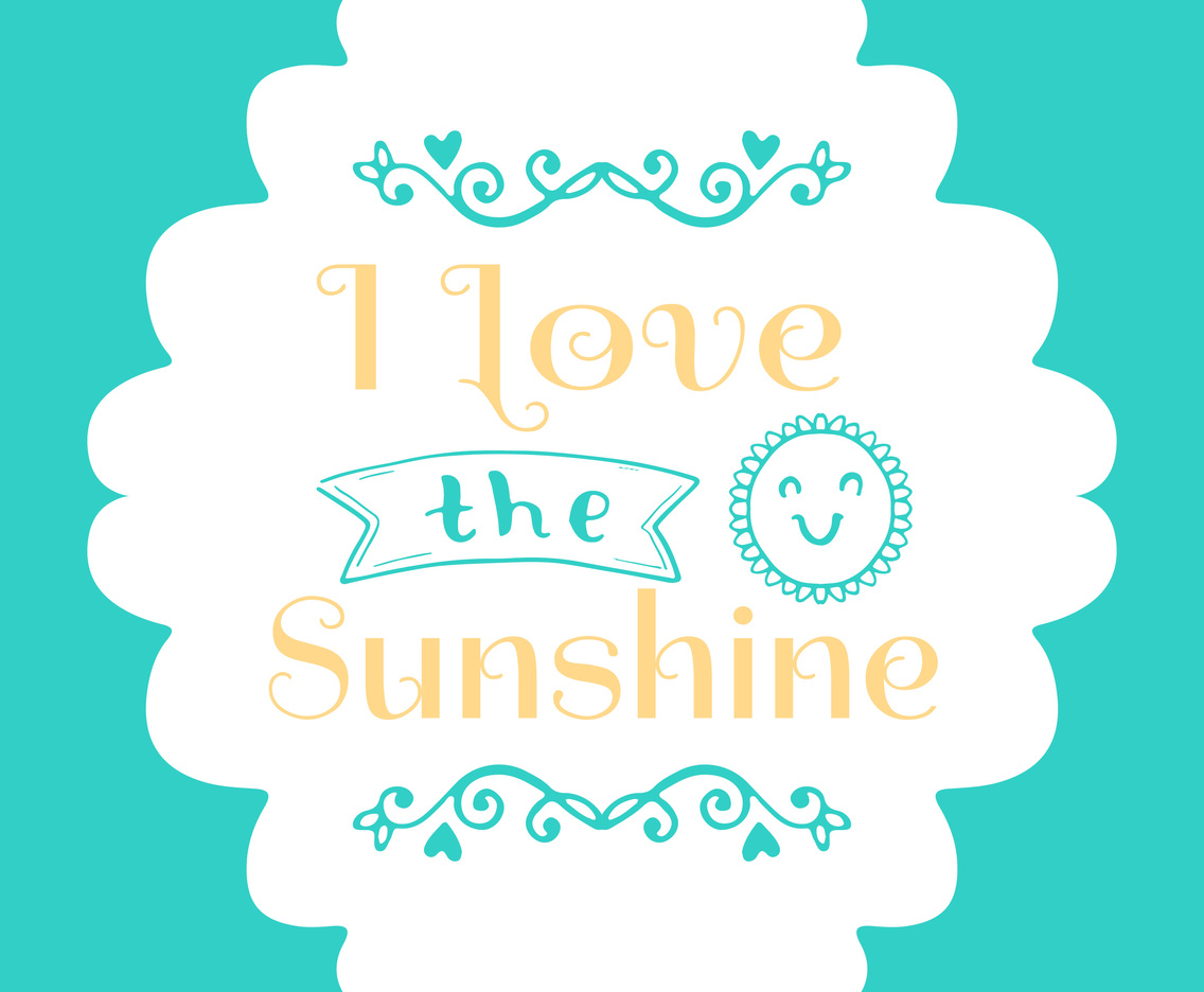 I Love the Sunshine Wall Art Poster