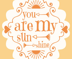 You Are My Sunshine Wall Art Poster