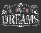 Follow Your Dreams Typography Vector