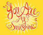 You Are My Sunshine Lettering