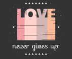 Love Never Gives Up Vector