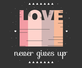 Love Never Gives Up Vector