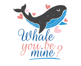 Whale You be Mine
