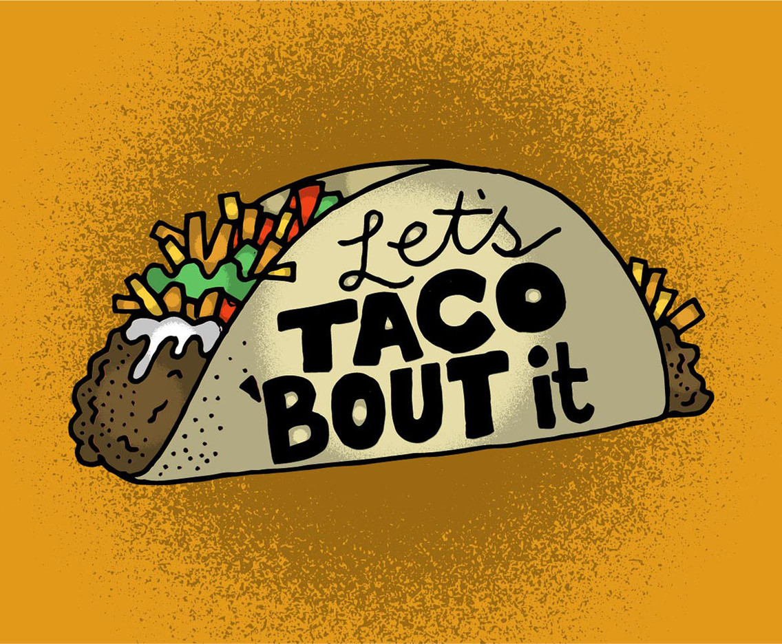Let's Taco 'Bout It